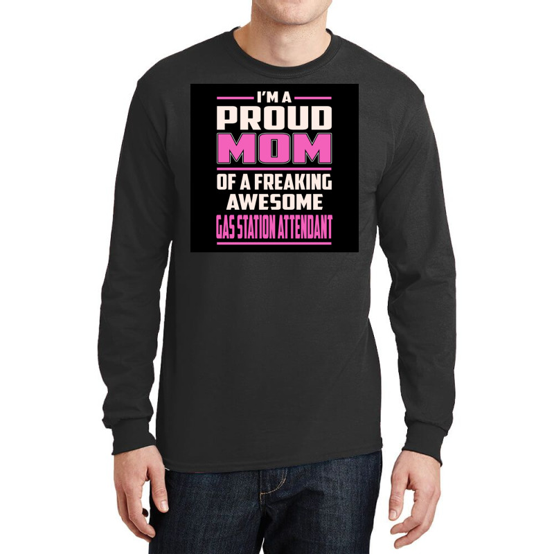 Proud Mom Gas Station Attendant Poster Summer Long Sleeve Shirts by sivelslebeckl | Artistshot