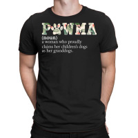 Pawma Noun A Woman Who Proudly Claims Her Children's Dogs As Her Grand T-shirt | Artistshot