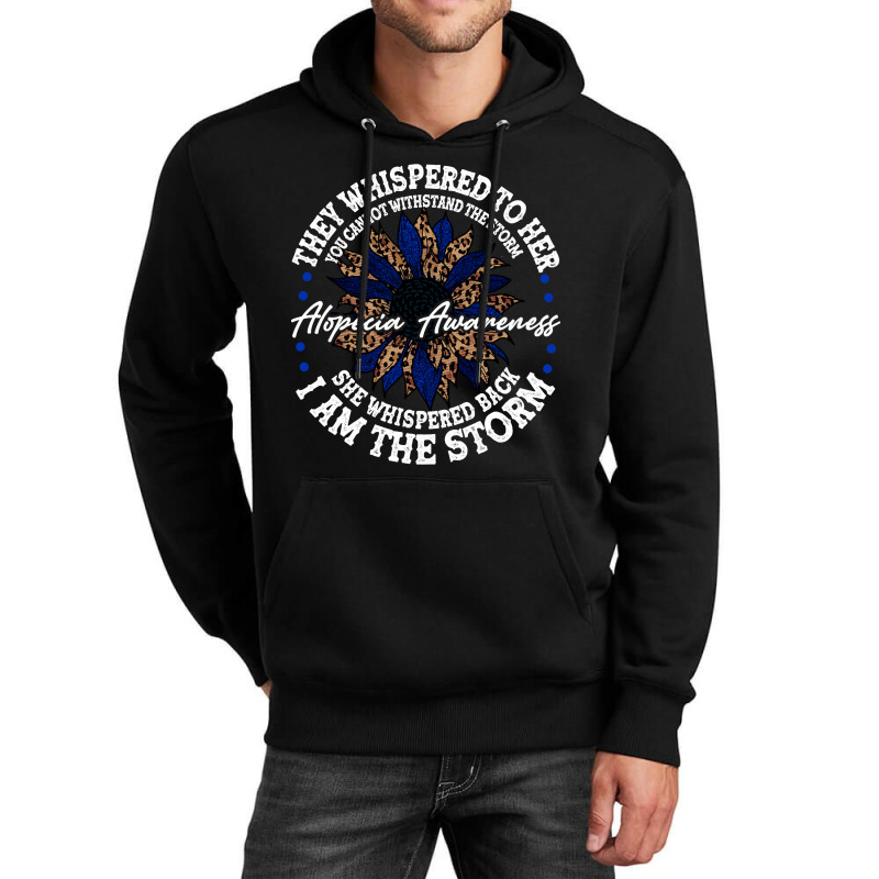 Hot Trend Alopecia Areata Awareness Support She Whispered Back I Am Th Unisex Hoodie by declangreenwood | Artistshot