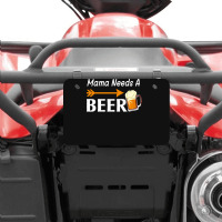 Mama Needs A Beer T  Shirt Mama Needs A Beer T  Shirt Atv License Plate | Artistshot