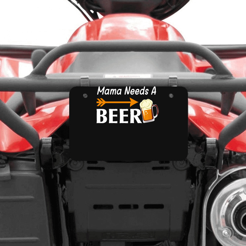 Mama Needs A Beer T  Shirt Mama Needs A Beer T  Shirt Atv License Plate | Artistshot