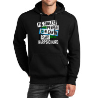 Coolest People On Earth Play Harpsichord String Instrument 1 Unisex Hoodie | Artistshot