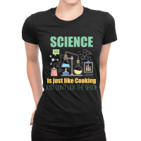 Hot Trend Science - Science Is Just Like Cooking (2) Ladies Fitted T-shirt | Artistshot