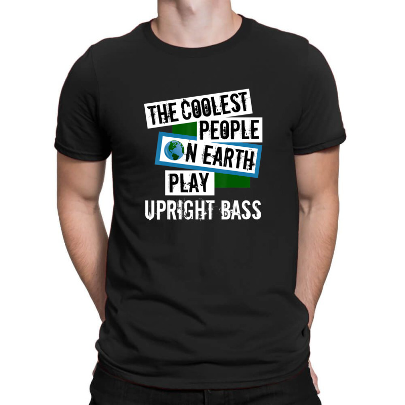 Coolest People On Earth Play Upright Bass String Instrument T-shirt | Artistshot