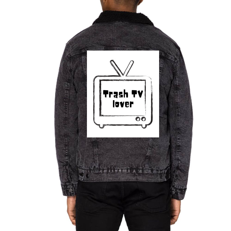 Trash Tv Lover Poster Cool Unisex Sherpa-Lined Denim Jacket by ferrarperishc | Artistshot