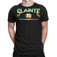 Saint Patricks Day T  Shirt Saint Patricks Day   Slainte Irish Saying T-shirt | Artistshot