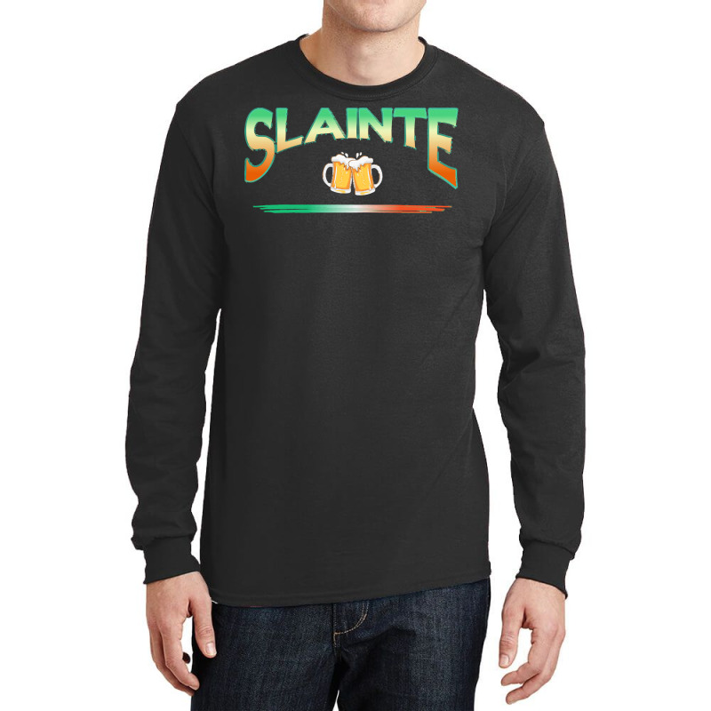 Saint Patricks Day T  Shirt Saint Patricks Day   Slainte Irish Saying Long Sleeve Shirts | Artistshot