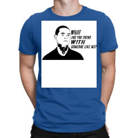 What Are You Doing With Someone Like Me Funny Manny Design Montana Act T-shirt | Artistshot