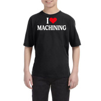 I Heart Machining With Red Heart, I Love Machining T Shirt Youth Tee | Artistshot