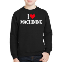 I Heart Machining With Red Heart, I Love Machining T Shirt Youth Sweatshirt | Artistshot