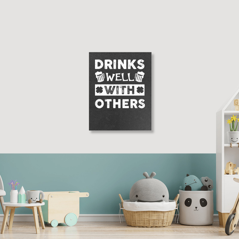 St Patricks Day Drinks Well With Others T  Shirt St Patricks Day Drink Portrait Canvas Print | Artistshot