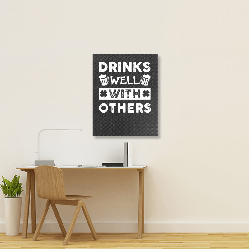 St Patricks Day Drinks Well With Others T  Shirt St Patricks Day Drink Portrait Canvas Print | Artistshot