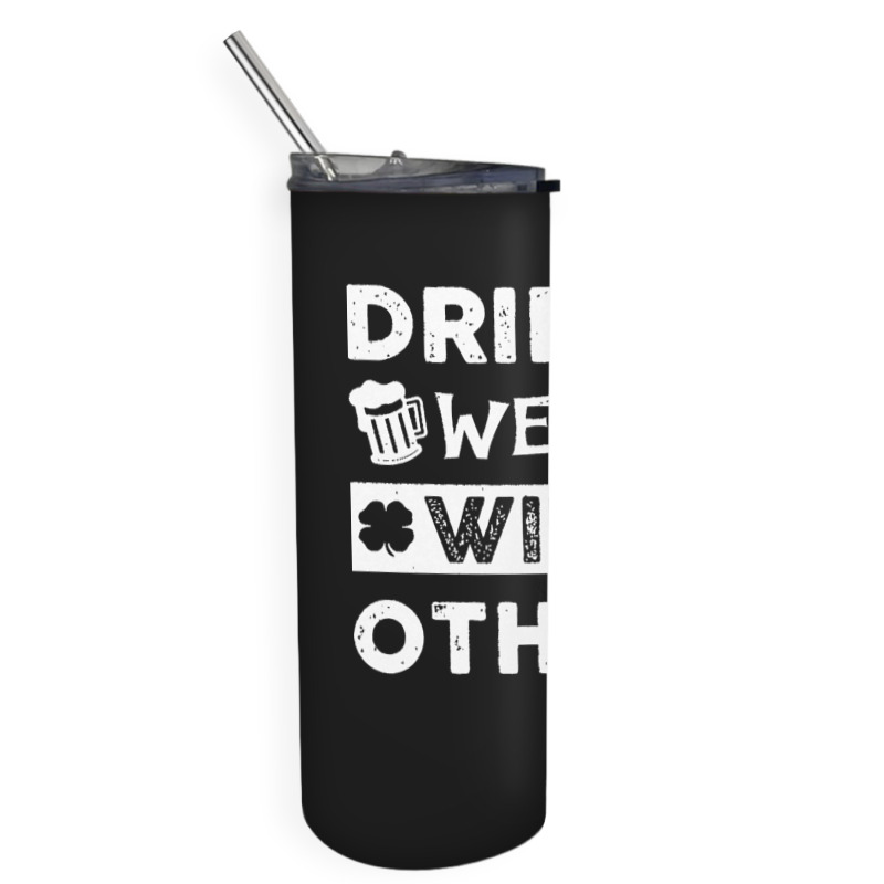 St Patricks Day Drinks Well With Others T  Shirt St Patricks Day Drink Skinny Tumbler | Artistshot