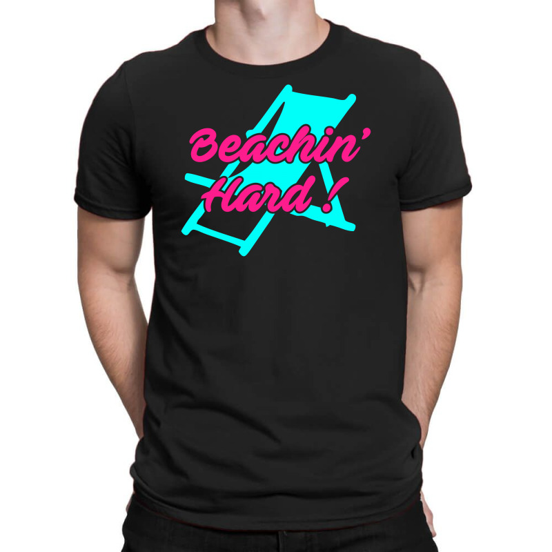 Beachin Hard T-shirt | Artistshot