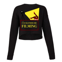 Id Rather Be Filming Movie Director Film Maker Print Classic  Stars Tr Cropped Sweater | Artistshot