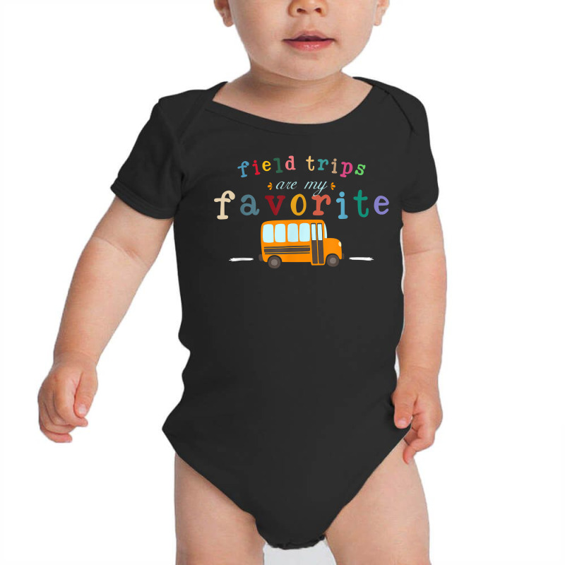 Field Trips Are My Favorite, School Field Trips Lover T Shirt Baby Bodysuit | Artistshot