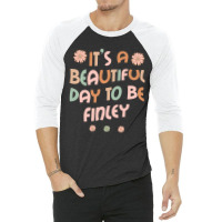 Hot Trend Finley Personalized Name It's A Beautiful Day Finley 3/4 Sleeve Shirt | Artistshot