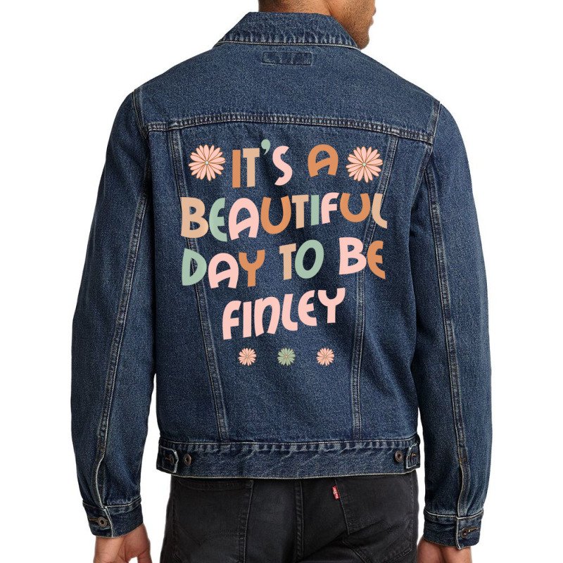 Hot Trend Finley Personalized Name It's A Beautiful Day Finley Men Denim Jacket | Artistshot