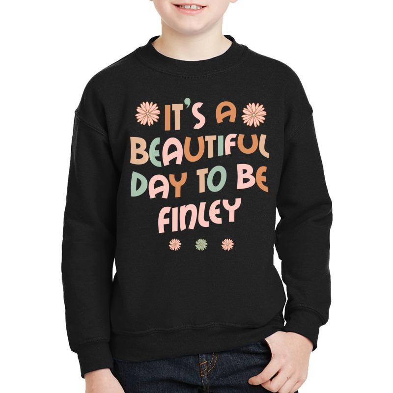 Hot Trend Finley Personalized Name It's A Beautiful Day Finley Youth Sweatshirt | Artistshot