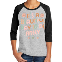 Hot Trend Finley Personalized Name It's A Beautiful Day Finley Youth 3/4 Sleeve | Artistshot