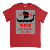 Viking Blood Runs Through My Veins Viking Boat Ship On Water  Hippie G Classic T-shirt | Artistshot