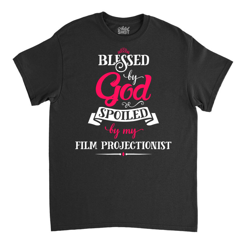 Blessed By God Spoiled By Film Projectionist Classic Boy Stars Classic T-shirt by slibobatrouzn | Artistshot