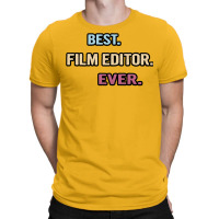 Best Film Editor Ever  Nice Gift Idea Classic  Summer Blue T-shirt | Artistshot