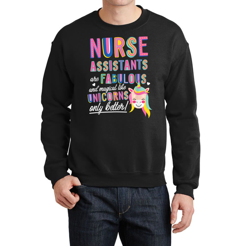 Nurses Assistants Are Fabulous Magical Like Unicorns Aide T Shirt Crewneck Sweatshirt by barrydygertkkx | Artistshot