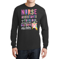 Nurses Assistants Are Fabulous Magical Like Unicorns Aide T Shirt Long Sleeve Shirts | Artistshot