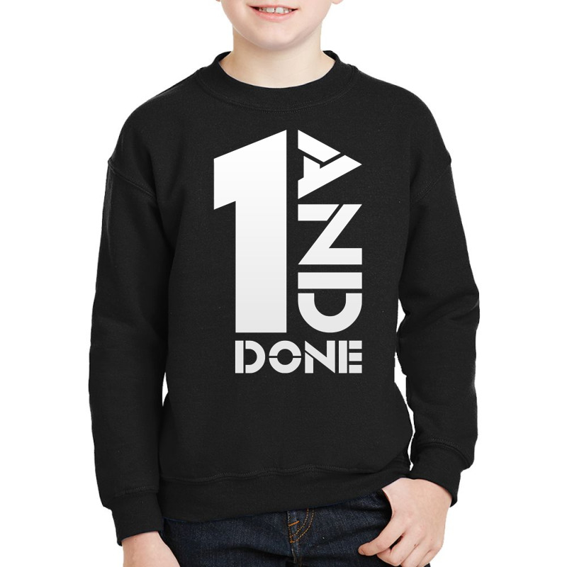 Trending 1 And Done (white) Youth Sweatshirt by bummercaught | Artistshot