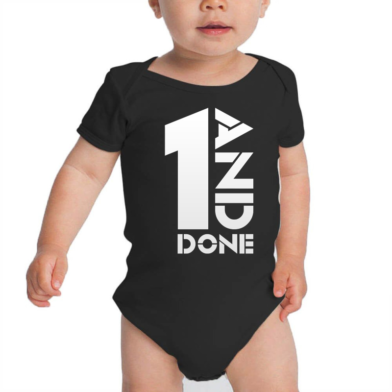 Trending 1 And Done (white) Baby Bodysuit by bummercaught | Artistshot