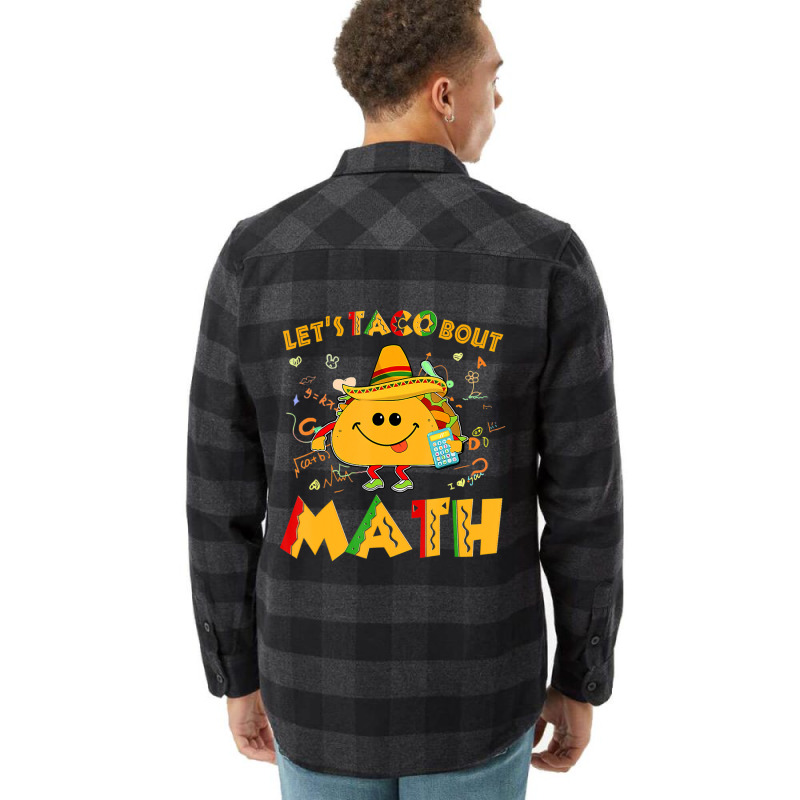 Hot Trend Let's Taco Bout Math Funny Cinco De Mayo Math Teacher Flannel Shirt by behindcedar22 | Artistshot