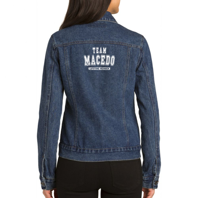 Team Macedo Lifetime Member Family Last Name Ladies Denim Jacket by asheeelaydif | Artistshot