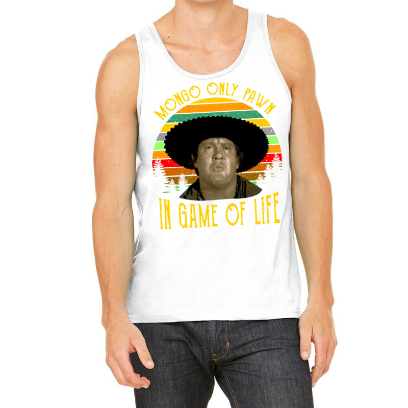 Blazing Saddles Mongo Only Pawn In Game Of Life Vintage Tank Top | Artistshot