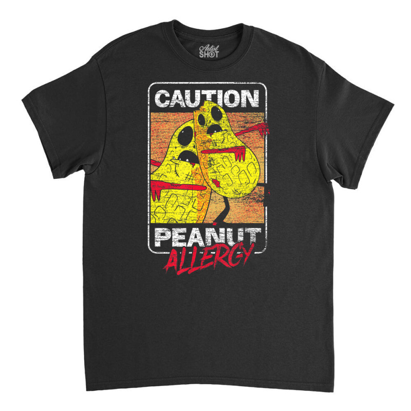 Trending Food Intolerance Caution Peanut Allergy Food Allergy Classic T-shirt by Karyn Love | Artistshot