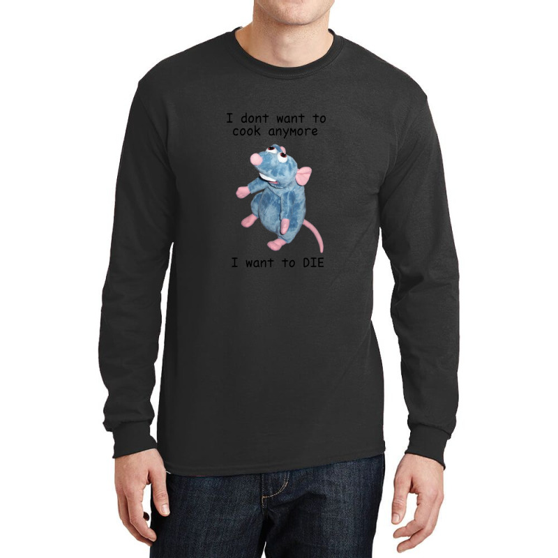 Remy Doesn't Want To Cook Anymore ( Long Sleeve Shirts | Artistshot