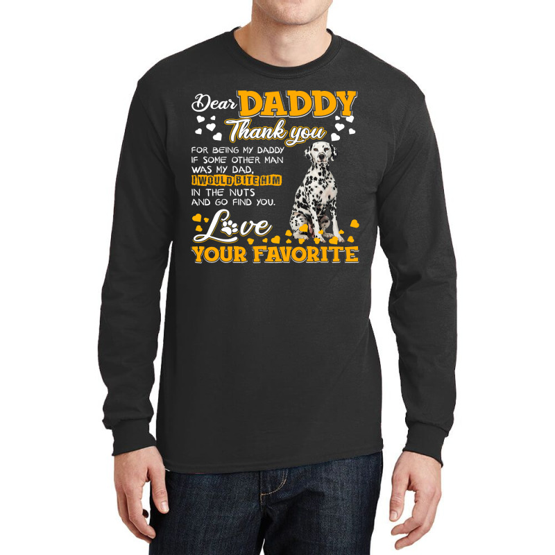 Dalmatian Funny Dog Dear Daddy Thank You For Being My Daddy 187 Dalmat Long Sleeve Shirts by JESSICAMARTINA | Artistshot