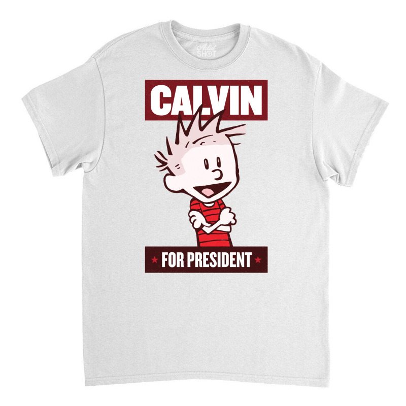 Calvin For President Classic T-shirt | Artistshot