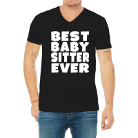 Limited Edition Best Babysitter Ever V-neck Tee | Artistshot