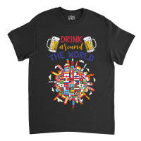 Funny Drink Around World Classic T-shirt | Artistshot