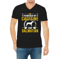 Dalmatian Funny Dog Powered By Caffeine And Dalmatian Dog Lovers 273 D V-neck Tee | Artistshot