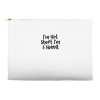 I'm Not Short I'm A Hobbit Accessory Pouches | Artistshot