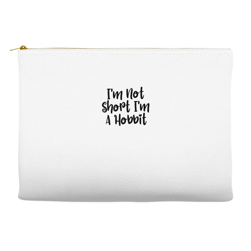 I'm Not Short I'm A Hobbit Accessory Pouches | Artistshot