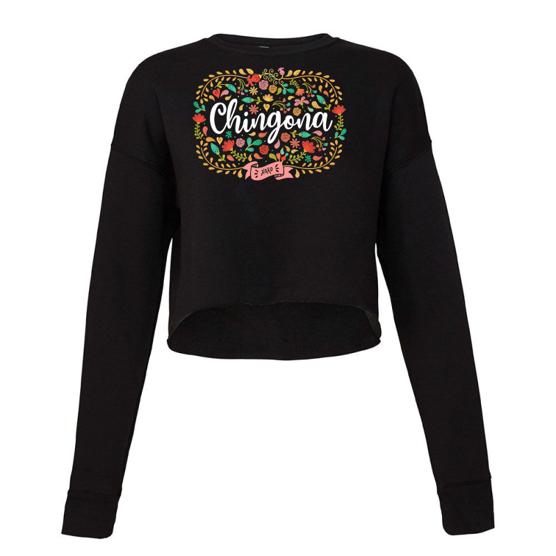 Latina Pride Feminist Chingona Mexican Women Girl Gift Cropped Sweater by casaniuy89 | Artistshot