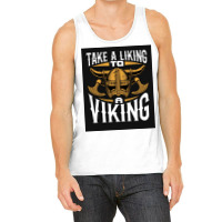 Taking A Liking To A Viking  Quote Humor Tank Top | Artistshot