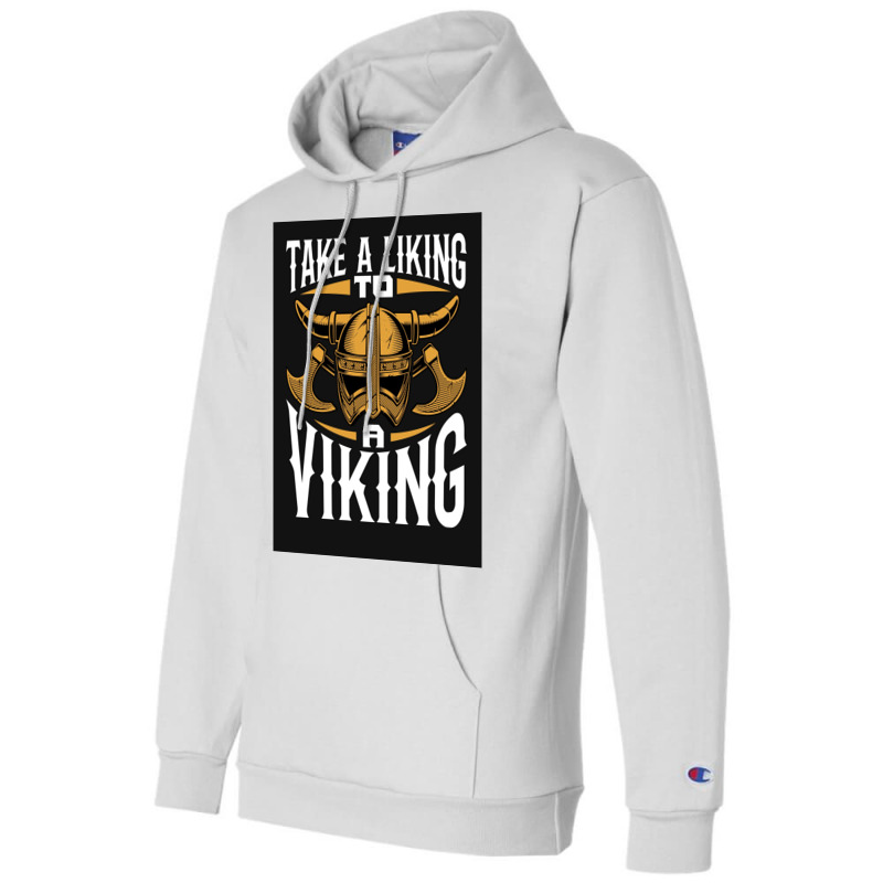 Taking A Liking To A Viking  Quote Humor Champion Hoodie | Artistshot