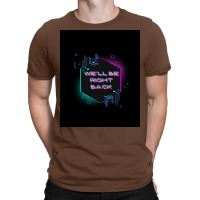 Wex27ll Be Right Back Poster 80s T-shirt | Artistshot