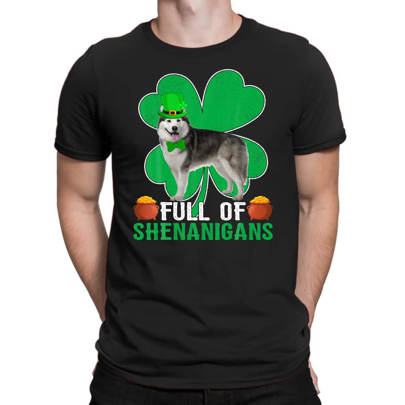 Full Of Shenanigans Alaskan Malamute Dog St Patrick's Day T-shirt | Artistshot