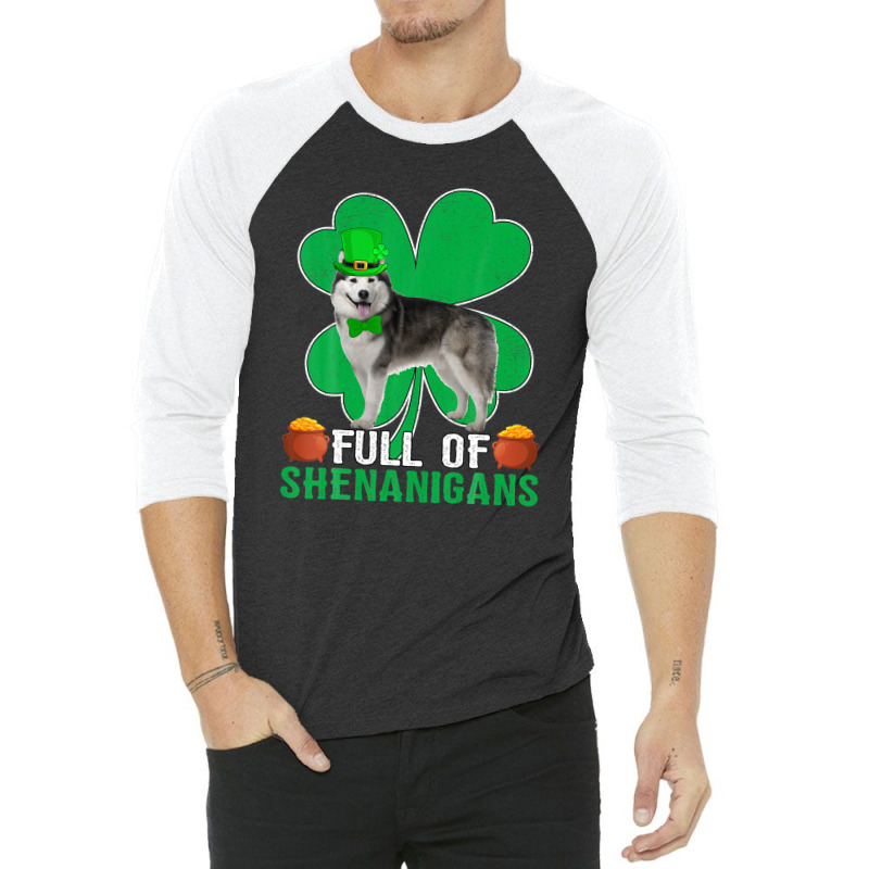 Full Of Shenanigans Alaskan Malamute Dog St Patrick's Day 3/4 Sleeve Shirt | Artistshot