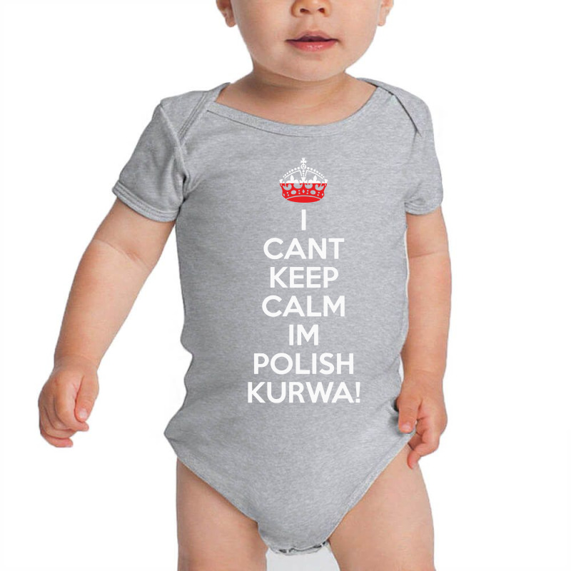 Custom I Can't Keep Calm I'm Polish Kurwa Poland Baby Bodysuit By Mdk Art -  Artistshot